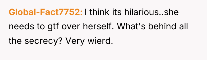 Global-Fact7752 I think its hilarious..she needs to gtf over herself....