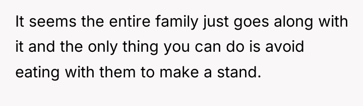 It seems the entire family just goes along with it...