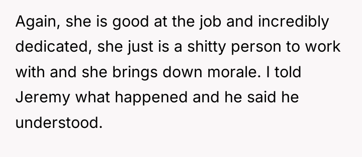 Again, she is good at the job and incredibly dedicated,...