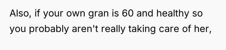 Also, if your own gran is 60 and healthy so...