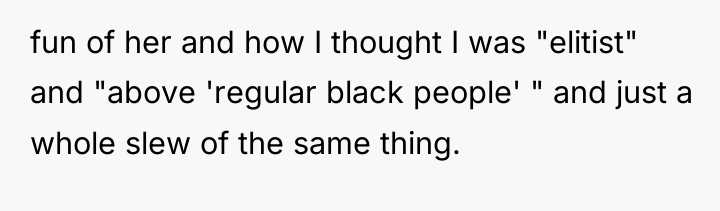 fun of her and how I thought I was "elitist"...