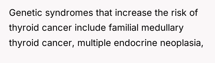 Genetic syndromes that increase the risk of thyroid cancer include...