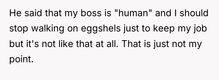 He said that my boss is "human" and I should...