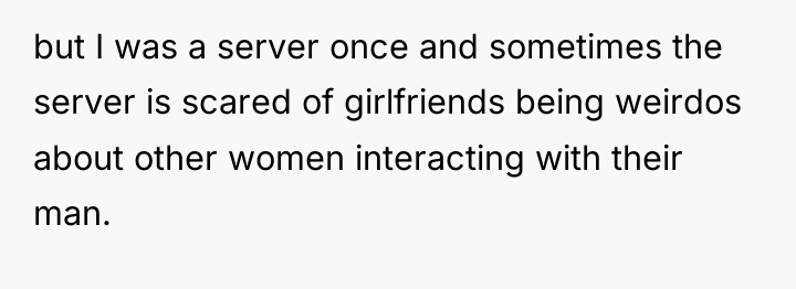but I was a server once and sometimes the server...