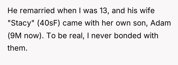 He remarried when I was 13, and his wife "Stacy"...