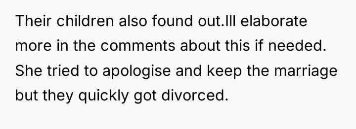 Their children also found out.Ill elaborate more in the comments...