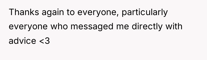 Thanks again to everyone, particularly everyone who messaged me directly...