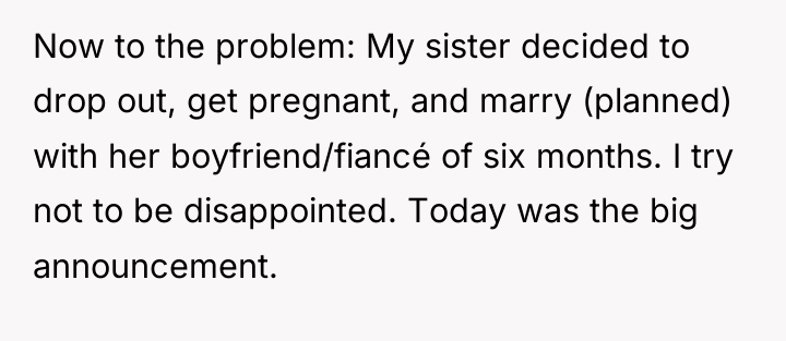 Now to the problem: My sister decided to drop out,...