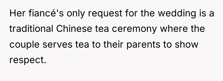 Her fiancé's only request for the wedding is a traditional...