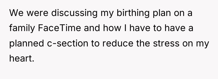 We were discussing my birthing plan on a family FaceTime...