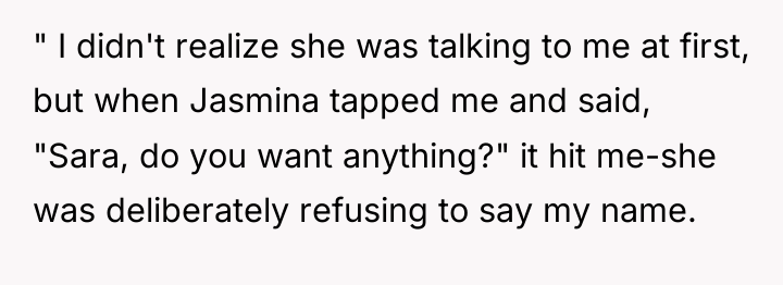 " I didn't realize she was talking to me at...