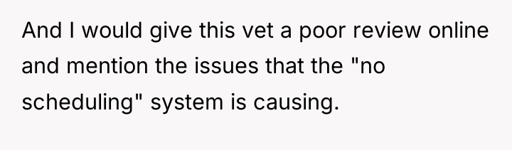 And I would give this vet a poor review online...