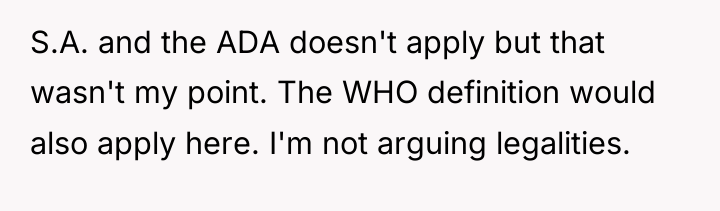 S.A. and the ADA doesn't apply but that wasn't my...