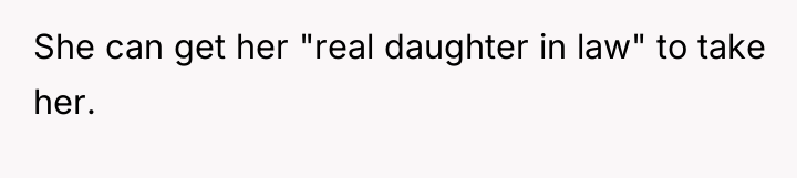 She can get her "real daughter in law" to take...