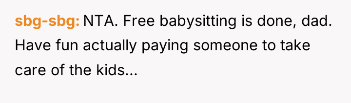 sbg-sbg NTA. Free babysitting is done, dad. Have fun actually...