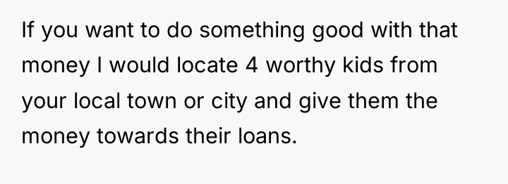 If you want to do something good with that money...