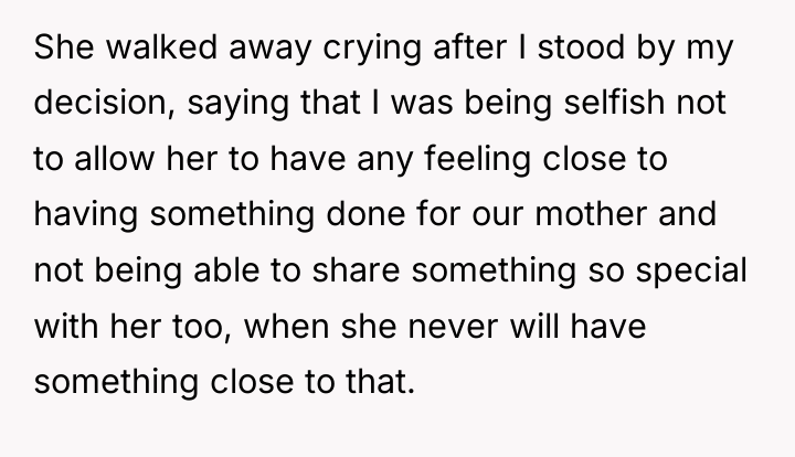 She walked away crying after I stood by my decision,...