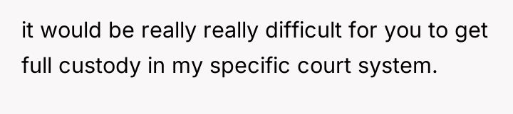 it would be really really difficult for you to get...