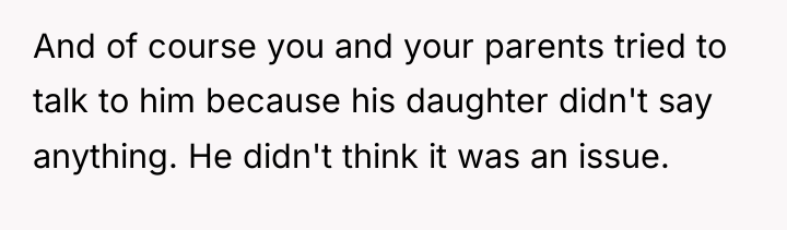 And of course you and your parents tried to talk...