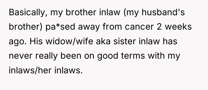 Basically, my brother inlaw (my husband's brother) pa*sed away from...