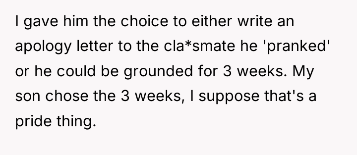 I gave him the choice to either write an apology...