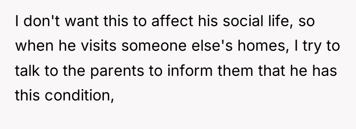 I don't want this to affect his social life, so...