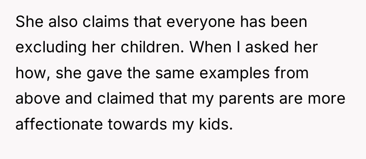 She also claims that everyone has been excluding her children....