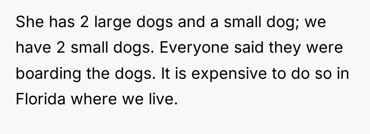 She has 2 large dogs and a small dog; we...