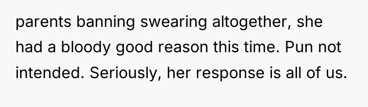 parents banning swearing altogether, she had a bloody good reason...