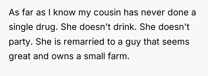 As far as I know my cousin has never done...