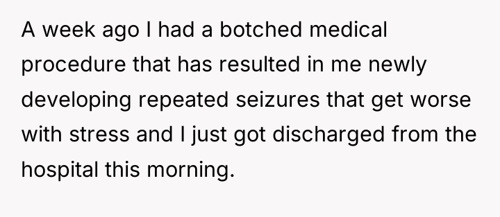 A week ago I had a botched medical procedure that...