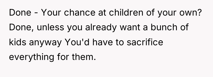 Done - Your chance at children of your own? Done,...