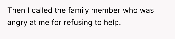 Then I called the family member who was angry at...