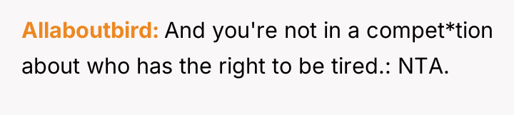 Allaboutbird And you're not in a compet*tion about who has...