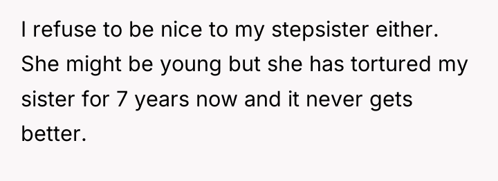 I refuse to be nice to my stepsister either. She...