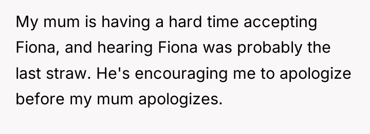 My mum is having a hard time accepting Fiona, and...