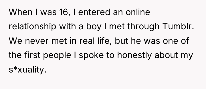 When I was 16, I entered an online relationship with...