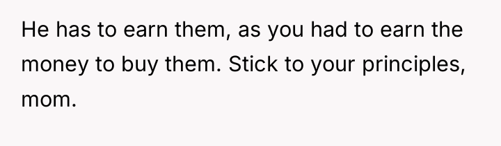 He has to earn them, as you had to earn...