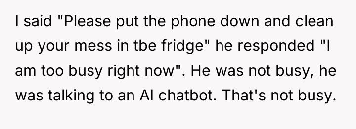 I said "Please put the phone down and clean up...