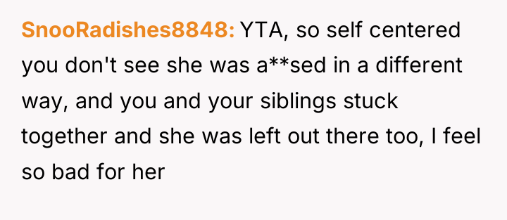 SnooRadishes8848 YTA, so self centered you don't see she was...
