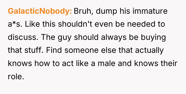 GalacticNobody Bruh, dump his immature a*s. Like this shouldn't even...