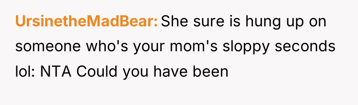 UrsinetheMadBear She sure is hung up on someone who's your...
