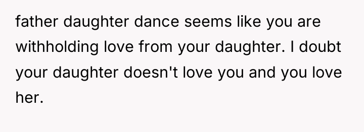 father daughter dance seems like you are withholding love from...