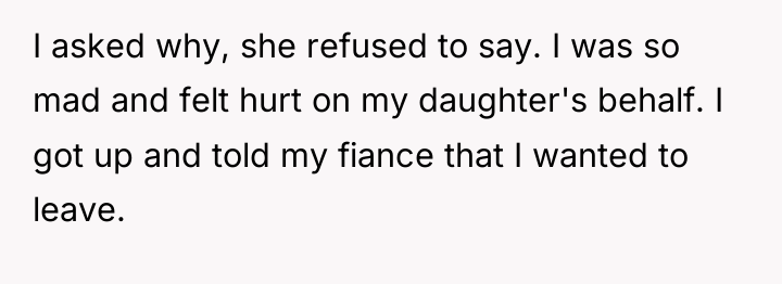 I asked why, she refused to say. I was so...
