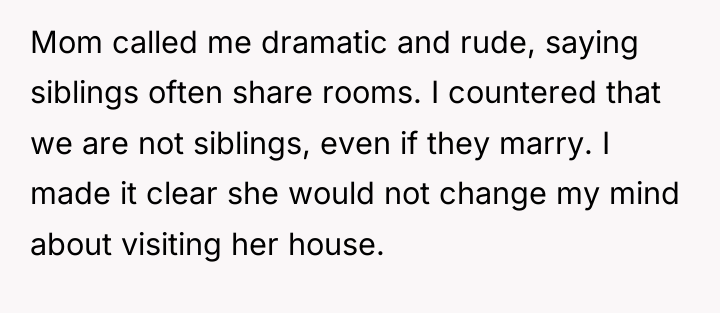 Mom called me dramatic and rude, saying siblings often share...