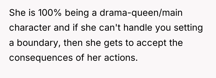 She is 100% being a drama-queen/main character and if she...