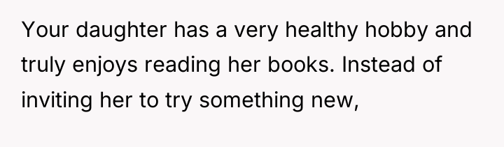 Your daughter has a very healthy hobby and truly enjoys...