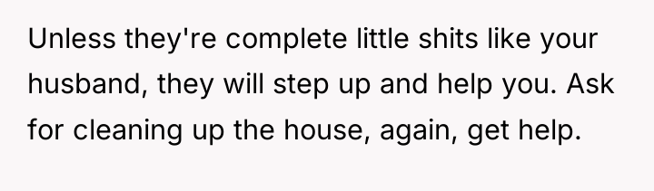 Unless they're complete little shits like your husband, they will...