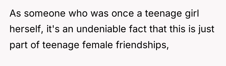 As someone who was once a teenage girl herself, it's...