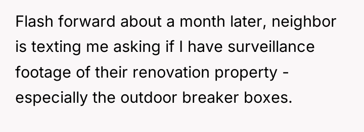Flash forward about a month later, neighbor is texting me...